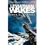 Leviathan Wakes: Book One of the Expanse series by James S. A. Corey