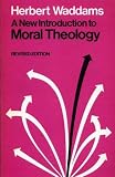 A new introduction to moral theology