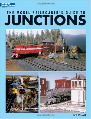 The Model Railroader's Guide to Junctions (Model Railroader's Guide To...)