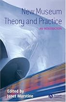 New Museum Theory and Practice: An Introduction