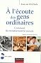� l'�coute des gens ordinaires : Comment ils transforment le monde