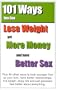 101 Ways to Lose Weight, Get More Money and Have Better Sex