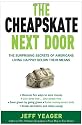 The Cheapskate Next Door: The Surprising Secrets of Americans Living Happily Below Their Means