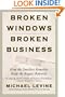 Broken Windows, Broken Business: How the Smallest Remedies Reap the Biggest Rewards