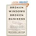 Broken Windows, Broken Business: How the Smallest Remedies Reap the Biggest Rewards