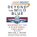 Beyond the Wild Blue: A History of the U.S. Air Force, 1947-2007