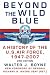 Book Beyond the Wild Blue: A History of the U.S. Air Force, 1947-2007