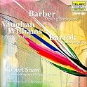 Barber: Prayers of Kierkegaard/Bartok: Cantata profanna/Vaughan Williams: Dona nobis pacem