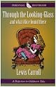 Through the Looking Glass and What Alice Found There