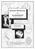Design Modeling with Pro/ENGINEER (Release 2000i-2)