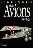 L univers des avions 1848/1939