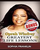 Oprah: Oprah Winfrey, 70 Greatest Life Lessons