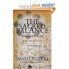 The Sacred Balance: Rediscovering Our Place in Nature