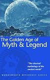 Cover of The Golden Age of Myth and Legend by Thomas Bulfinch 1853263079