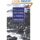 Streamer Fly Tying & Fishing by Joseph D. Bates