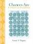 Chances Are: A Primer on Probability