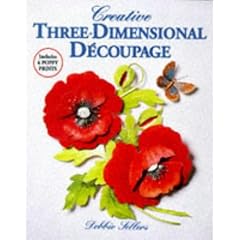 Creative Three-dimensional Decoupage: Includes 6 Poppy Prints