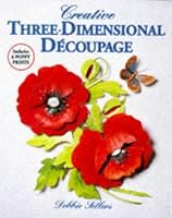 Creative Three-Dimensional Decoupage