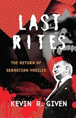 Last Rites:: The Return of Sebastian Vasilis