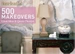 House Beautiful 500 Makeovers: Great...