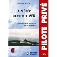 La M�t�o du pilote VFR : Savoir analyser et interpr�ter son dossier de vol