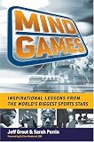 Mind Games: Inspirational Lessons from the World`s Biggest Sports Stars