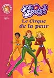 Totally Spies !, Tome 11 : Le Cirque de la peur