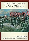 Don Troiani's Civil War Militia & Volunteers (Don Troiani's Civil War Series)
