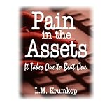 Pain in the Assets: It Takes One to Beat One