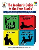 The Teacher s Guide to the Four Blocks, Grades 1 - 3: A Multimethod, Multilevel Framework for Grades 1-3