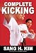 Search : Complete Kicking: The Ultimate Guide to Kicks for Martial Arts Self-defense & Combat Sports