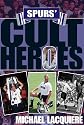 Spurs' Cult Heroes: The 20 Greatest Legends in Tottenham's History