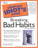 The Complete Idiot's Guide to Breaking Bad Habits (2nd Edition)