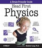 Head First Physics: A learner's companion to mechanics and practical physics (AP Physics B - Advanced Placement)