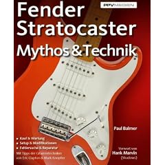Fender Stratocaster. Mythos & Technik
