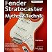 Fender Stratocaster. Mythos & Technik