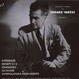 Complete Works of Edgard Varèse, Vol. 1