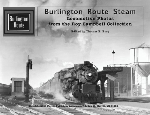 Burlington Route Steam Locomotive Photos from the Roy Campbell Collection