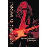 Touched by Magic: The Tommy Bolin Story