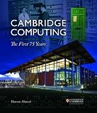 Cambridge Computing: The First 75 Years