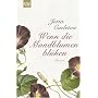 Wenn die Mondblumen bl�hen