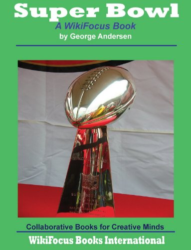 Super Bowl: A WikiFocus Book (WikiFocus Book Series)