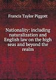 Produkt-Bild: Nationality: including naturalization and English law on the high seas and beyond the realm