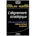 L'alignement strat�gique : Cr�er des synergies par le tableau de bord prospectif
