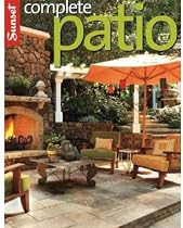 Complete Patio Book: The Latest Looks in Pavings, Great Outdoor Room Amenities, Colorful Container Plantings (Complete...)