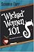 'Wicked' Women 101: WITH Six Weeks to Sensuality AND Code Pink AND Fantasies Are Forever
