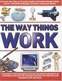 The Way Things Work: The Complete Illustrated Guide to the Amazing World of Technology