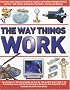 The Way Things Work: The Complete Illustrated Guide to the Amazing World of Technology