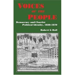 Voices of the People: Democracy and Chartist Political Identity, 1830-1870 (Chartist Studies Series)