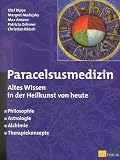 Paracelsusmedizin: Altes Wissen in der Heilkunde von heute. Philosophie, Astrologie, Alchimie, Therapiekonzepte - Olaf Rippe